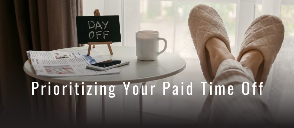 Episode 119: Prioritizing Your Paid Time Off