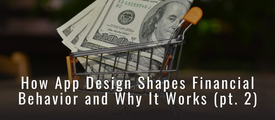 Episode 130: How App Design Shapes Financial Behavior and Why It Works, Pt. 2: Designed to Spend