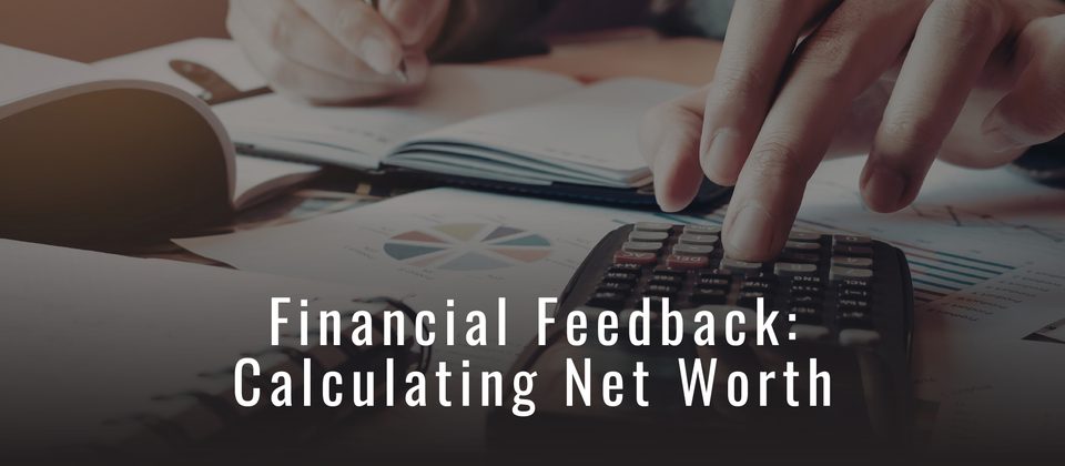 Financial Feedback: Calculating Net Worth