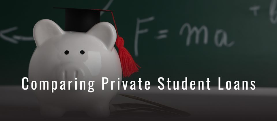Comparing Private Student Loans