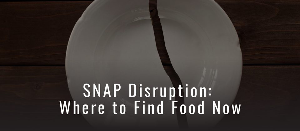 SNAP Disruption: Where to Find Food Now